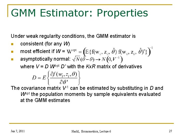 GMM Estimator: Properties Under weak regularity conditions, the GMM estimator is n consistent (for