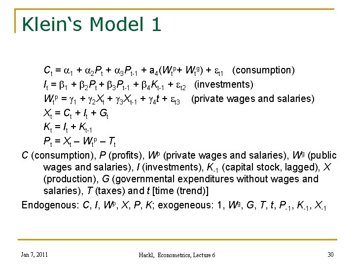 Klein‘s Model 1 Ct = a 1 + a 2 Pt + a 3