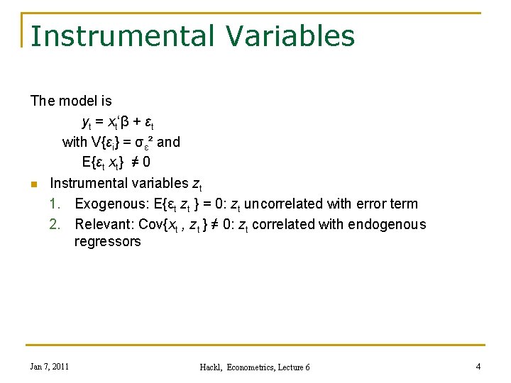Instrumental Variables The model is yt = xt‘β + εt with V{εi} = σε²