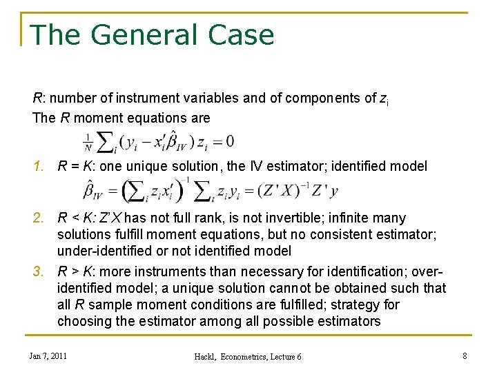 The General Case R: number of instrument variables and of components of zi The