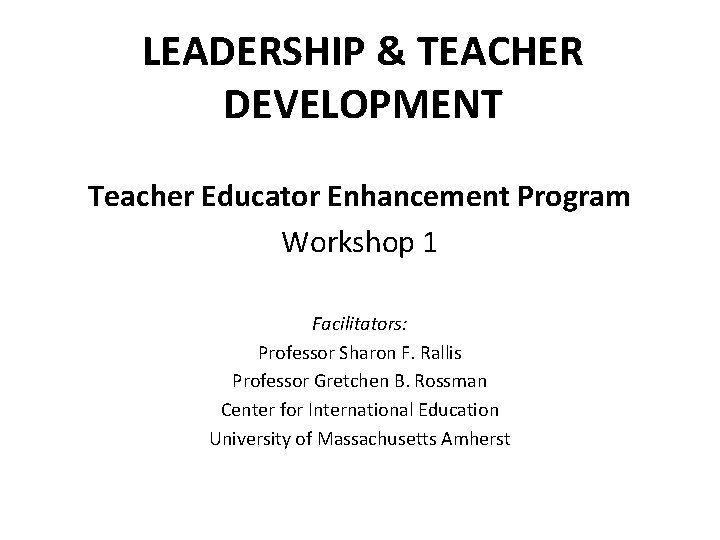LEADERSHIP TEACHER DEVELOPMENT Teacher Educator Enhancement Program ...