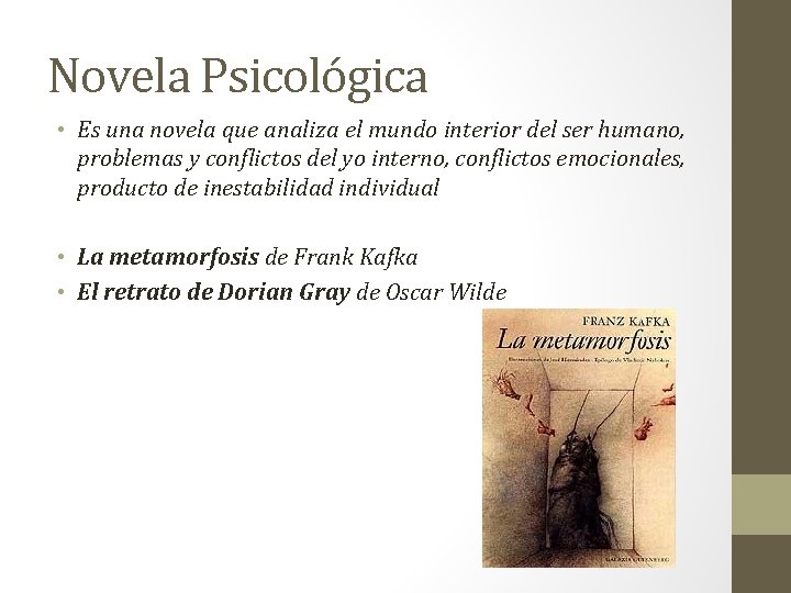 Novela Psicológica • Es una novela que analiza el mundo interior del ser humano,