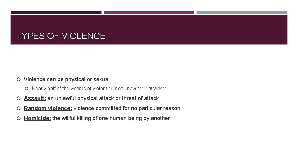 TYPES OF VIOLENCE Violence can be physical or sexual Nearly half of the victims