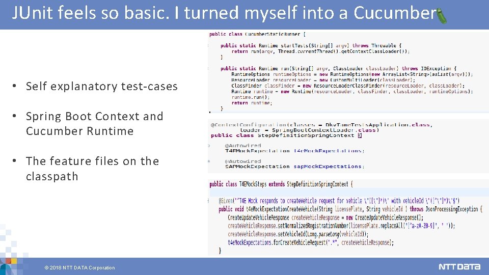 JUnit feels so basic. I turned myself into a Cucumber • Self explanatory test-cases