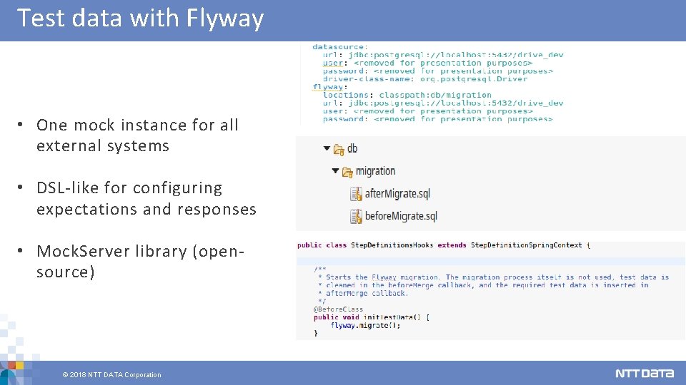 Test data with Flyway • One mock instance for all external systems • DSL-like