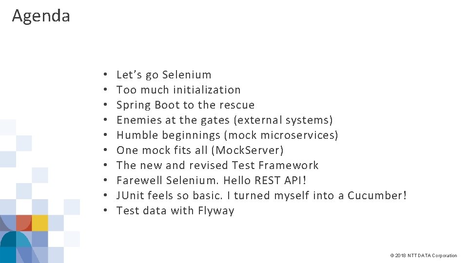 Agenda • • • Let’s go Selenium Too much initialization Spring Boot to the