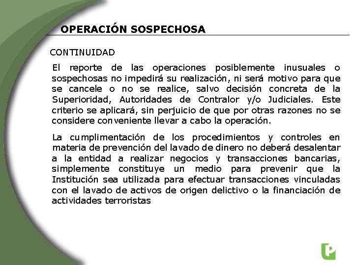 OPERACIÓN SOSPECHOSA CONTINUIDAD El reporte de las operaciones posiblemente inusuales o sospechosas no impedirá