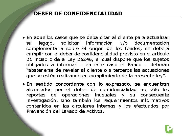 DEBER DE CONFIDENCIALIDAD • En aquellos casos que se deba citar al cliente para