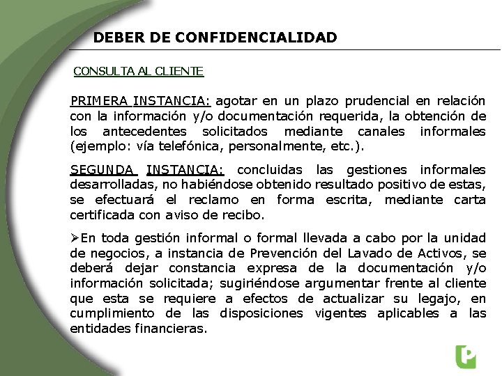 DEBER DE CONFIDENCIALIDAD CONSULTA AL CLIENTE PRIMERA INSTANCIA: agotar en un plazo prudencial en