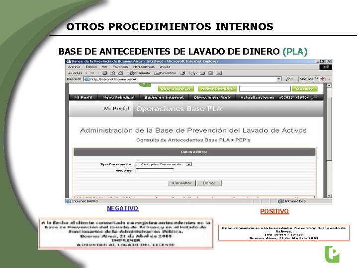 OTROS PROCEDIMIENTOS INTERNOS BASE DE ANTECEDENTES DE LAVADO DE DINERO (PLA) NEGATIVO POSITIVO 