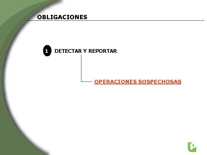 OBLIGACIONES 1 DETECTAR Y REPORTAR OPERACIONES SOSPECHOSAS 