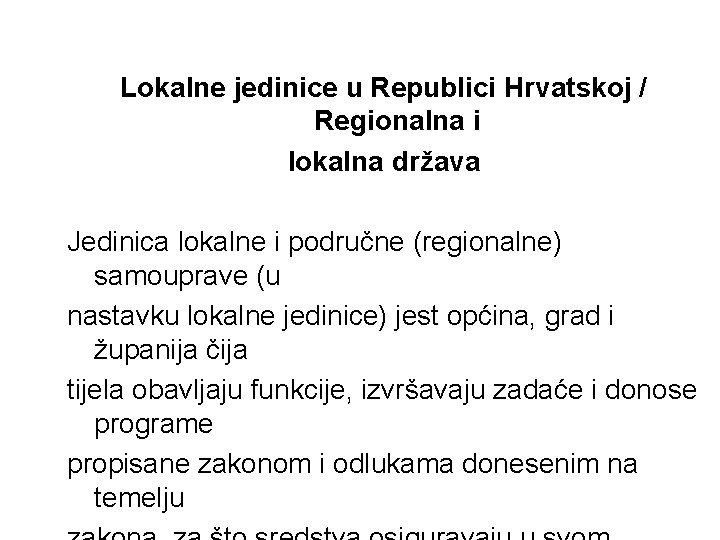 Lokalne jedinice u Republici Hrvatskoj / Regionalna i lokalna država Jedinica lokalne i područne