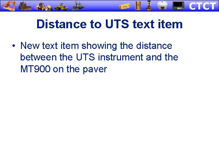 Distance to UTS text item • New text item showing the distance between the Distance to UTS text item • New text item showing the distance between the