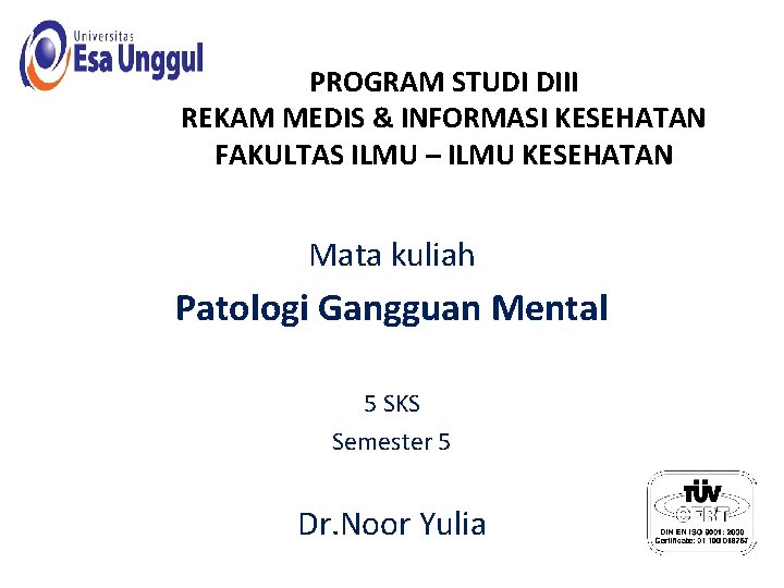 PROGRAM STUDI DIII REKAM MEDIS & INFORMASI KESEHATAN FAKULTAS ILMU – ILMU KESEHATAN Mata