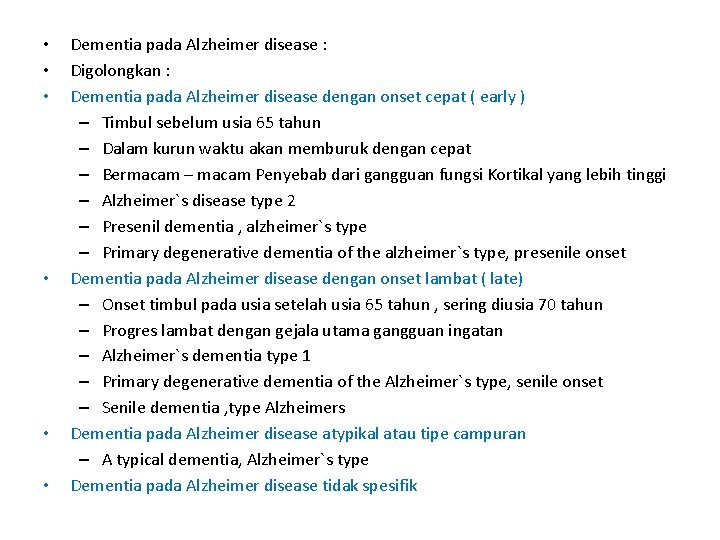  • • • Dementia pada Alzheimer disease : Digolongkan : Dementia pada Alzheimer