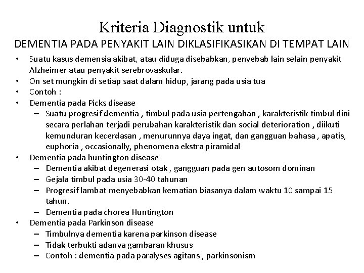 Kriteria Diagnostik untuk DEMENTIA PADA PENYAKIT LAIN DIKLASIFIKASIKAN DI TEMPAT LAIN • • •