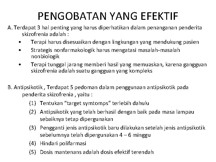 PENGOBATAN YANG EFEKTIF A. Terdapat 3 hal penting yang harus diperhatikan dalam penanganan penderita