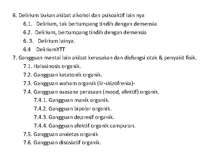 6. Delirium bukan akibat alkohol dan psikoaktif lain nya 6. 1. Delirium, tak bertumpang