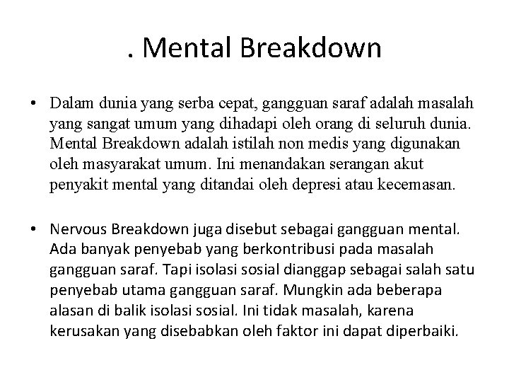 . Mental Breakdown • Dalam dunia yang serba cepat, gangguan saraf adalah masalah yang