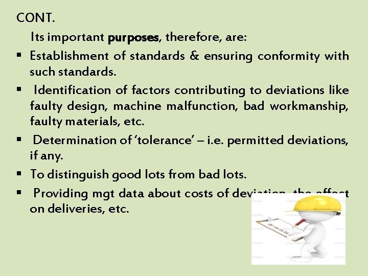 CONT. Its important purposes, therefore, are: § Establishment of standards & ensuring conformity with