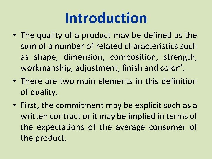 Introduction • The quality of a product may be defined as the sum of