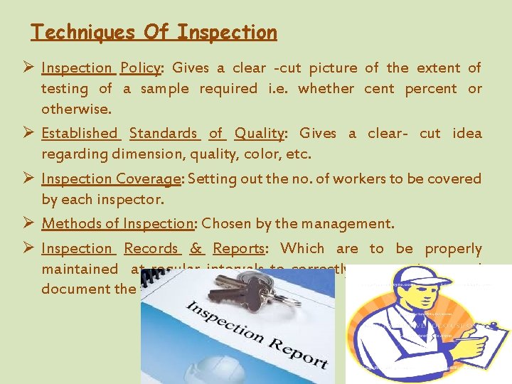 Techniques Of Inspection Ø Inspection Policy: Gives a clear -cut picture of the extent