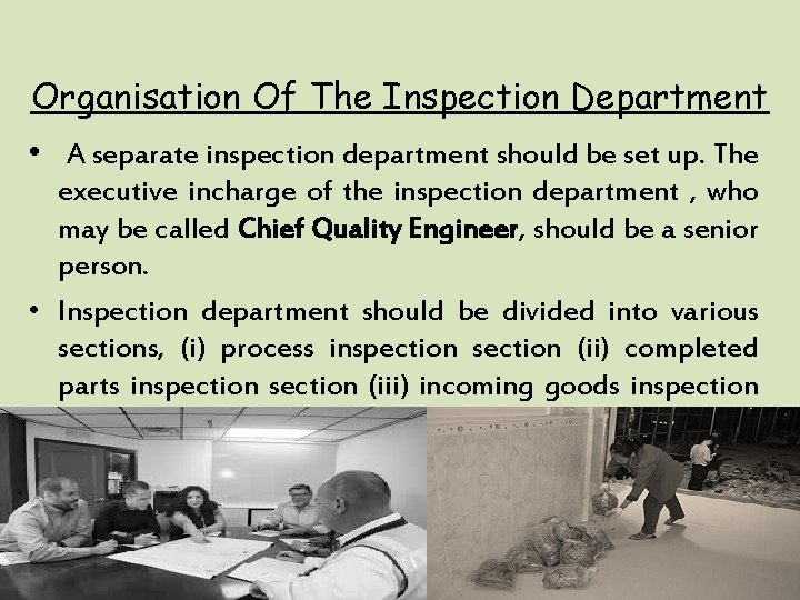 Organisation Of The Inspection Department • A separate inspection department should be set up.