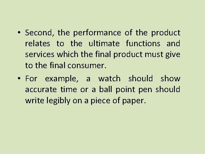  • Second, the performance of the product relates to the ultimate functions and