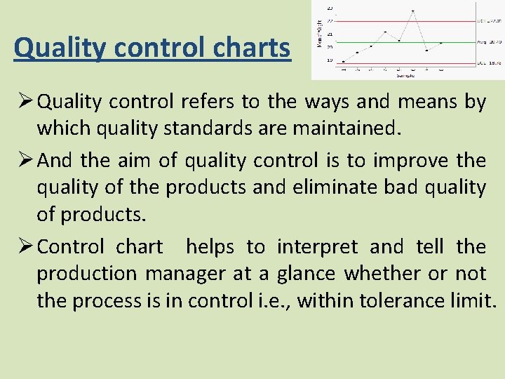 Quality control charts Ø Quality control refers to the ways and means by which