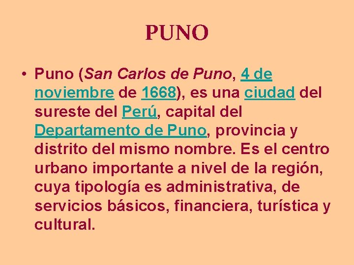 PUNO • Puno (San Carlos de Puno, 4 de noviembre de 1668), es una