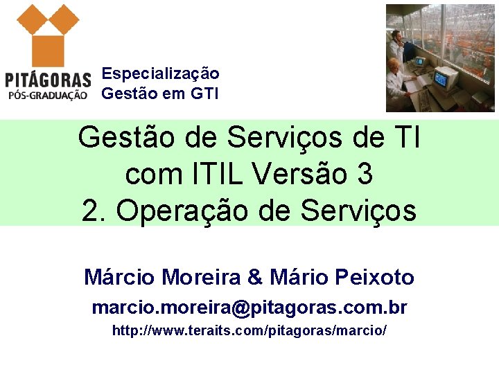 Especialização Gestão em GTI Gestão de Serviços de TI com ITIL Versão 3 2.