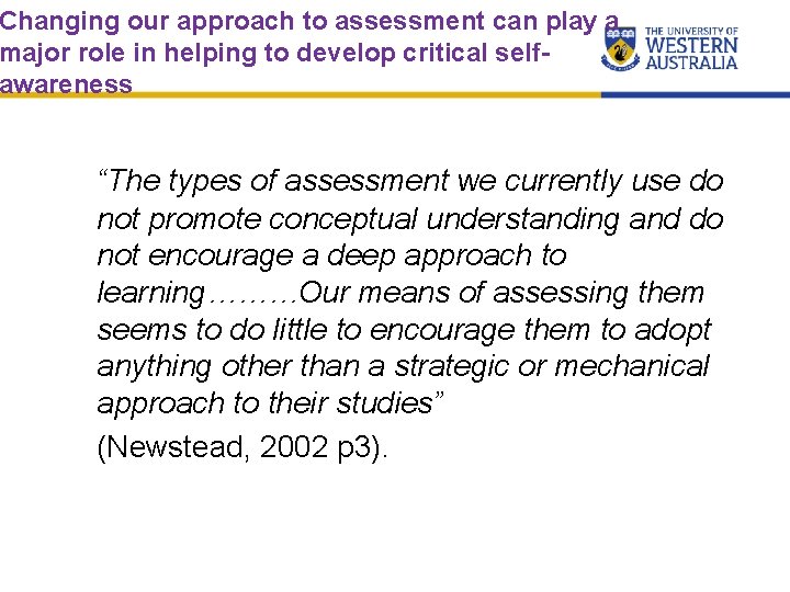 Changing our approach to assessment can play a major role in helping to develop