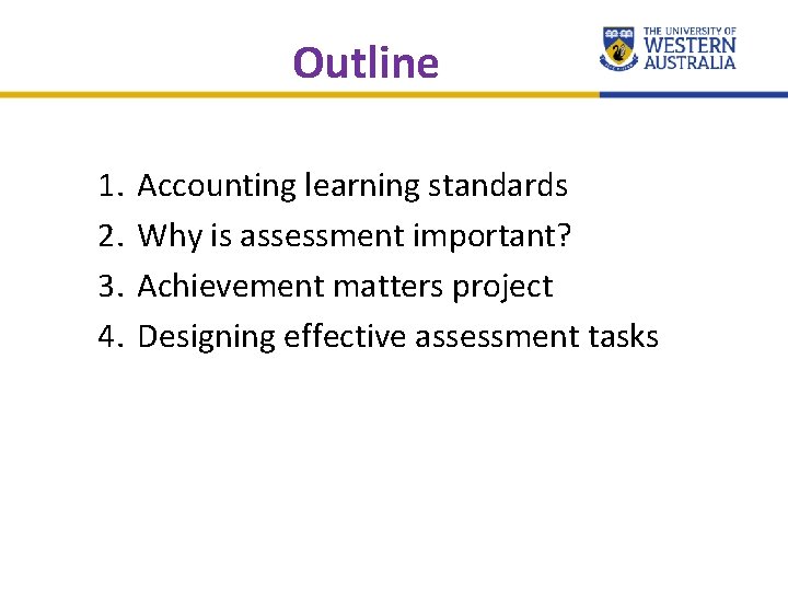 Outline 1. 2. 3. 4. Accounting learning standards Why is assessment important? Achievement matters