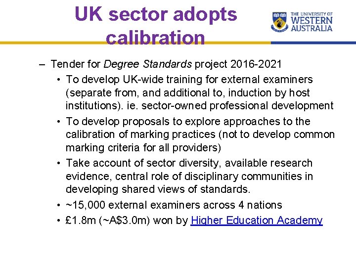 UK sector adopts calibration – Tender for Degree Standards project 2016 -2021 • To