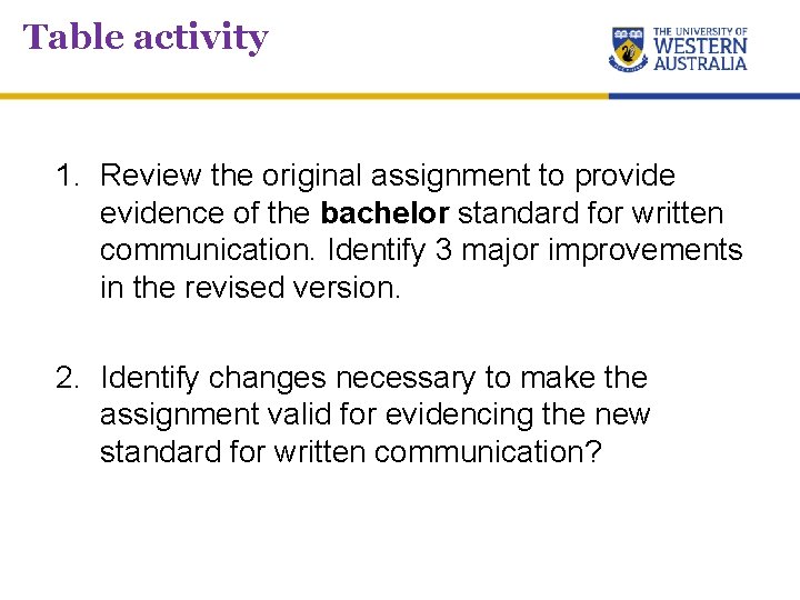 Table activity 1. Review the original assignment to provide evidence of the bachelor standard