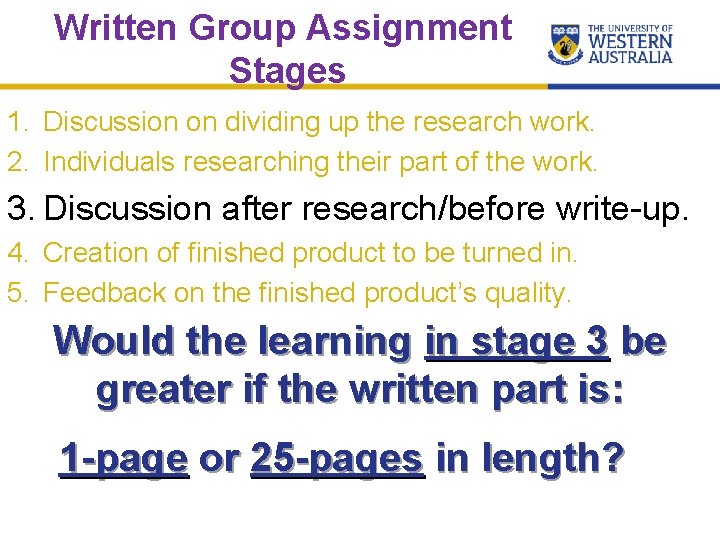 Written Group Assignment Stages 1. Discussion on dividing up the research work. 2. Individuals