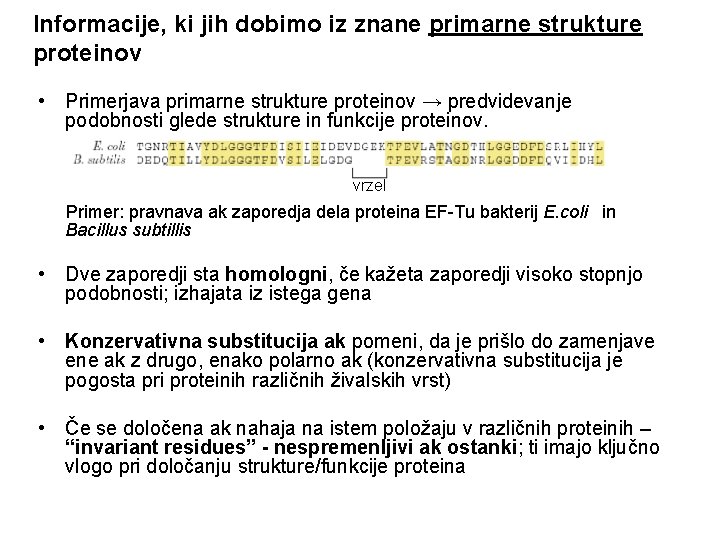 Informacije, ki jih dobimo iz znane primarne strukture proteinov • Primerjava primarne strukture proteinov