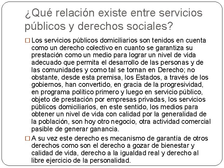 ¿Qué relación existe entre servicios públicos y derechos sociales? � Los servicios públicos domiciliarios