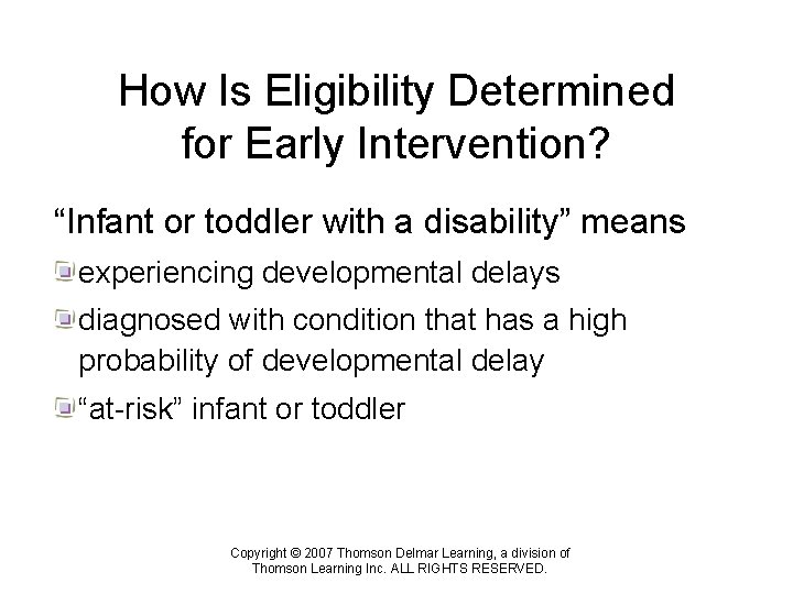 How Is Eligibility Determined for Early Intervention? “Infant or toddler with a disability” means