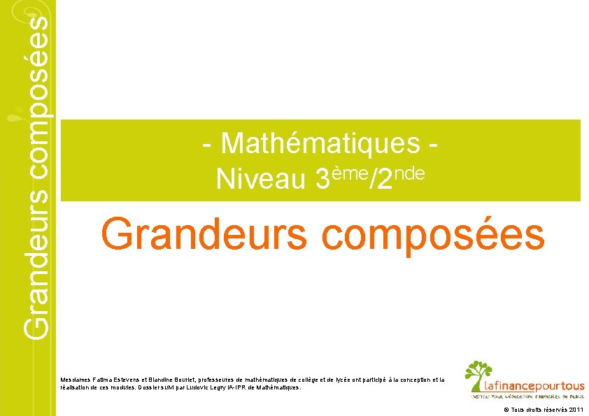 Grandeurs composées - Mathématiques Niveau 3ème/2 nde Grandeurs composées Mesdames Fatima Estevens et Blandine