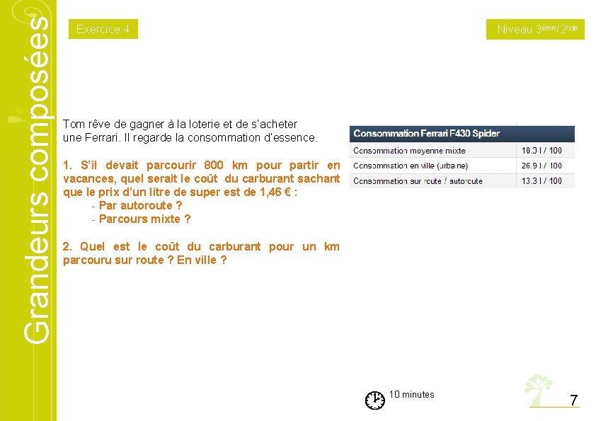 Grandeurs composées Exercice 4 Niveau 3ème/2 nde Tom rêve de gagner à la loterie