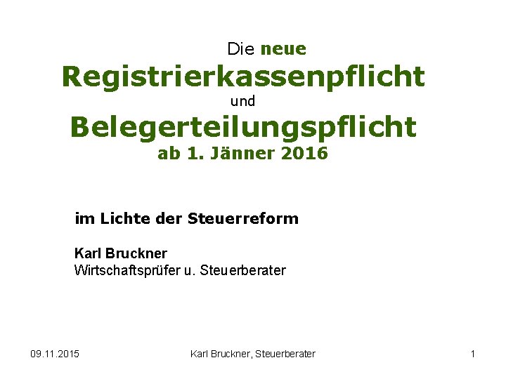 Die neue Registrierkassenpflicht und Belegerteilungspflicht ab 1. Jänner 2016 im Lichte der Steuerreform Karl