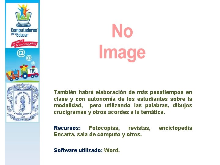 También habrá elaboración de más pasatiempos en clase y con autonomía de los estudiantes