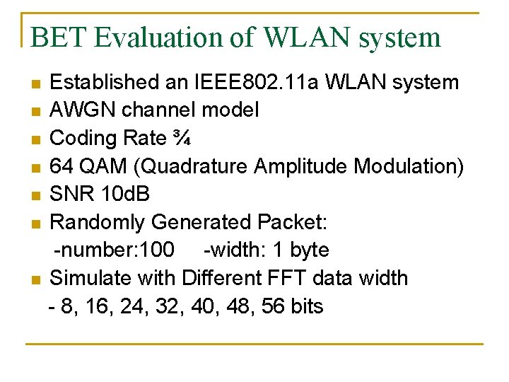 BET Evaluation of WLAN system n n n n Established an IEEE 802. 11