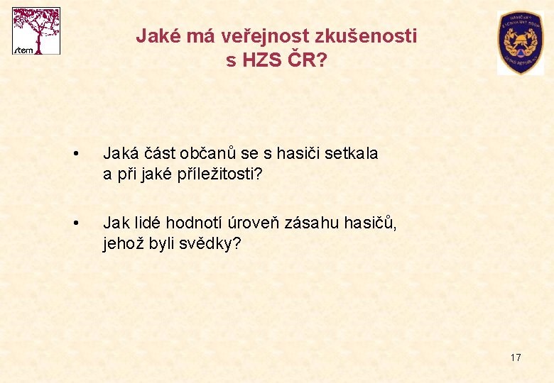 Jaké má veřejnost zkušenosti s HZS ČR? • Jaká část občanů se s hasiči