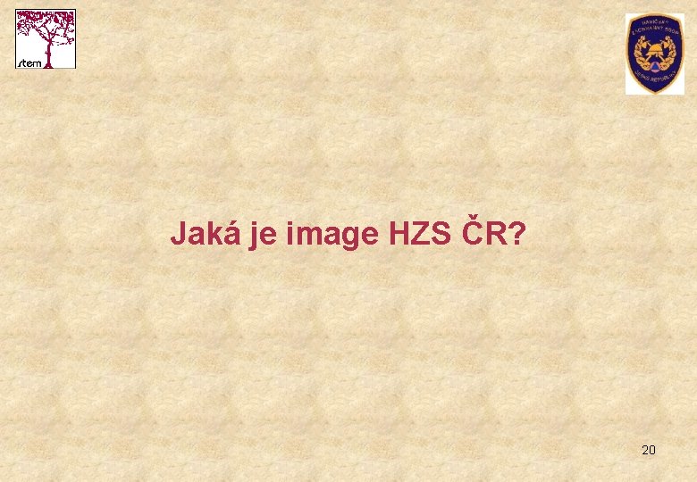 Jaká je image HZS ČR? 20 