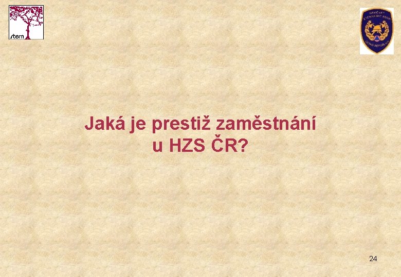 Jaká je prestiž zaměstnání u HZS ČR? 24 