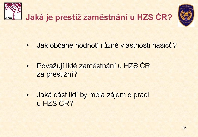 Jaká je prestiž zaměstnání u HZS ČR? • Jak občané hodnotí různé vlastnosti hasičů?