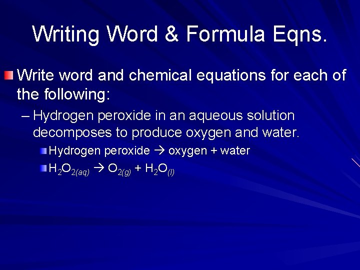 Writing Word & Formula Eqns. Write word and chemical equations for each of the