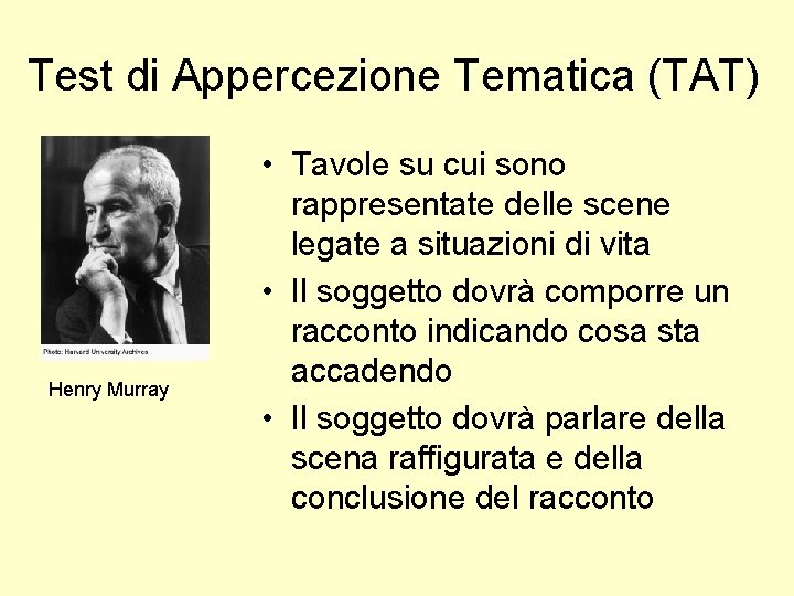 Test di Appercezione Tematica (TAT) Henry Murray • Tavole su cui sono rappresentate delle
